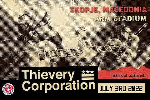 „Thievery Corporaton“ се враќаат во Македонија во комплетен состав на 3 јули на стадионот на АРМ