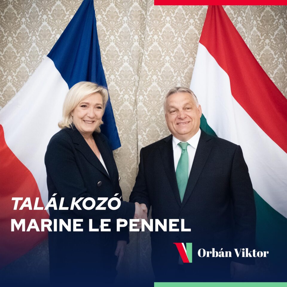 Орбан – Ле Пен: И во време на опасности, ние ќе ги штитиме нашите народи