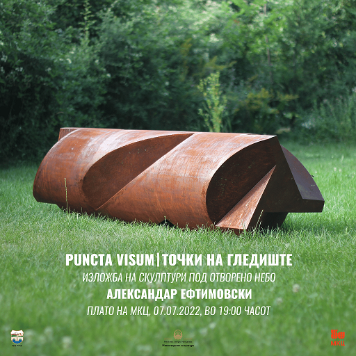 Изложба на скулптури „PUNCTA VISUM – точки на гледиште“ од академскиот скулптор Александар Ефтимовски во МКЦ