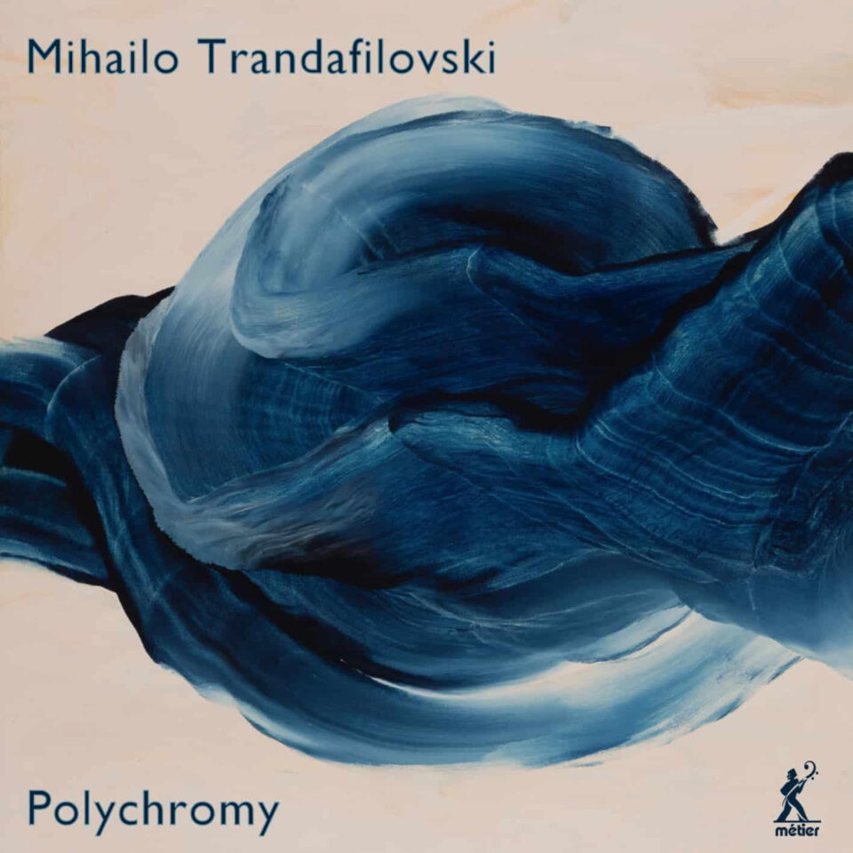 Објавен новиот албум POLYCHROMY на композиторот Михаило Трандафиловски