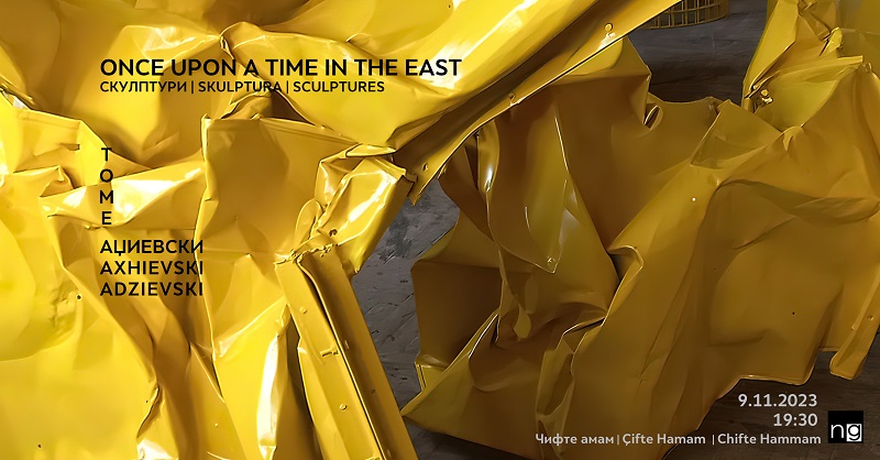 ONCE UPON A TIME IN THE EAST – изложба на Томе Аџиевски во Чифте амам